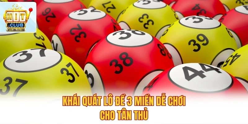 Lô Đề 3 Miền Dễ Chơi – Bắt Số Chuẩn Xác, Tăng Tỷ Lệ Trúng 2 Khái quát lô đề 3 miền dễ chơi cho tân thủ